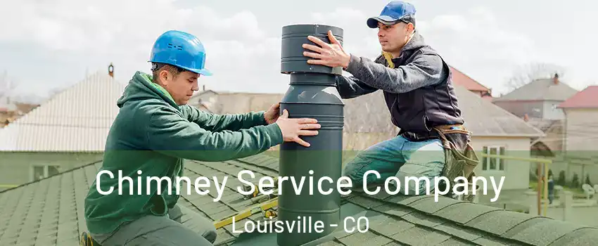  Chimney Service Company Louisville - CO