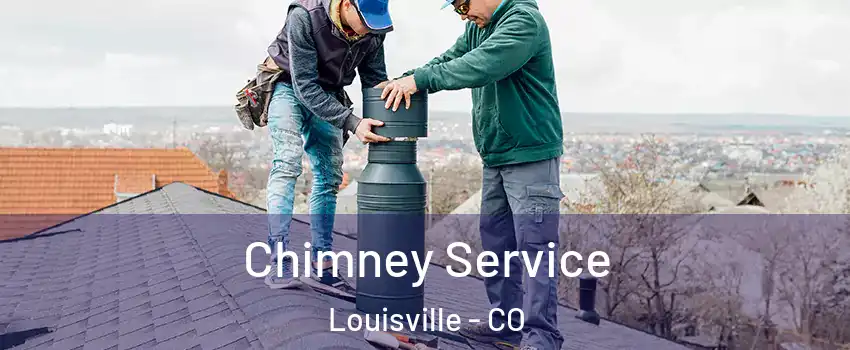  Chimney Service Louisville - CO