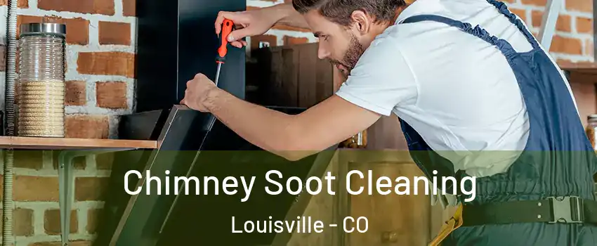  Chimney Soot Cleaning Louisville - CO