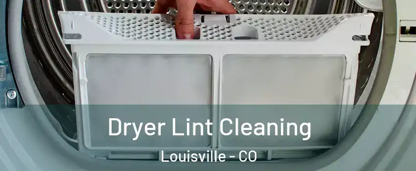  Dryer Lint Cleaning Louisville - CO