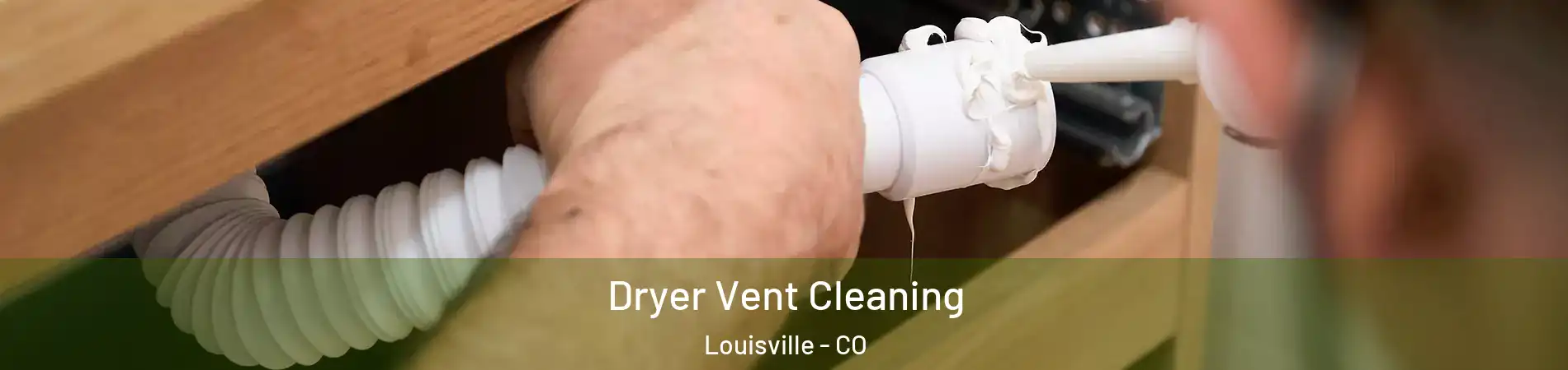  Dryer Vent Cleaning Louisville - CO