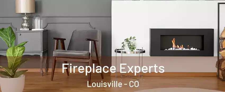  Fireplace Experts Louisville - CO
