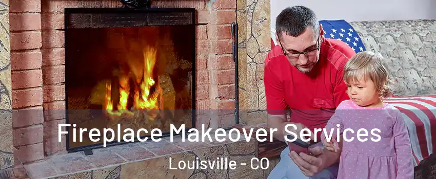  Fireplace Makeover Services Louisville - CO