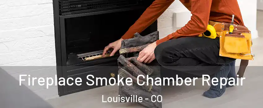  Fireplace Smoke Chamber Repair Louisville - CO