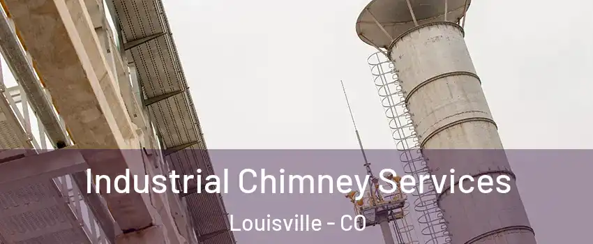  Industrial Chimney Services Louisville - CO