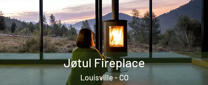  Jøtul Fireplace Louisville - CO