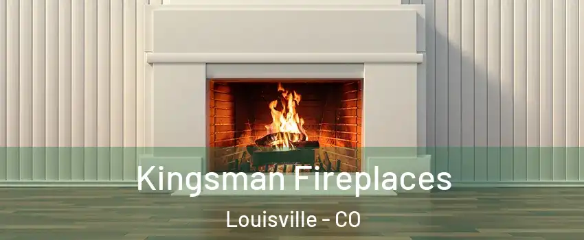  Kingsman Fireplaces Louisville - CO