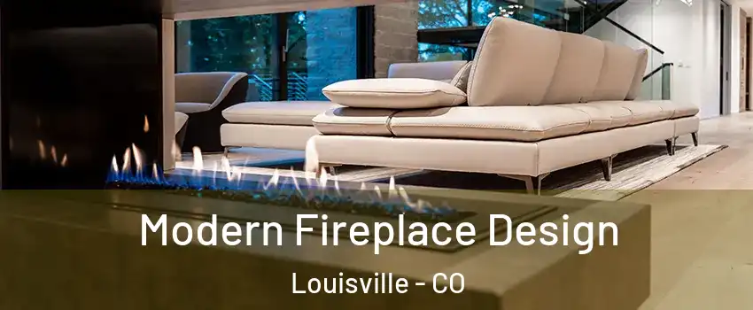  Modern Fireplace Design Louisville - CO